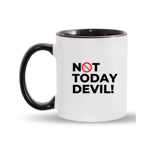 Not Today Devil! Mug